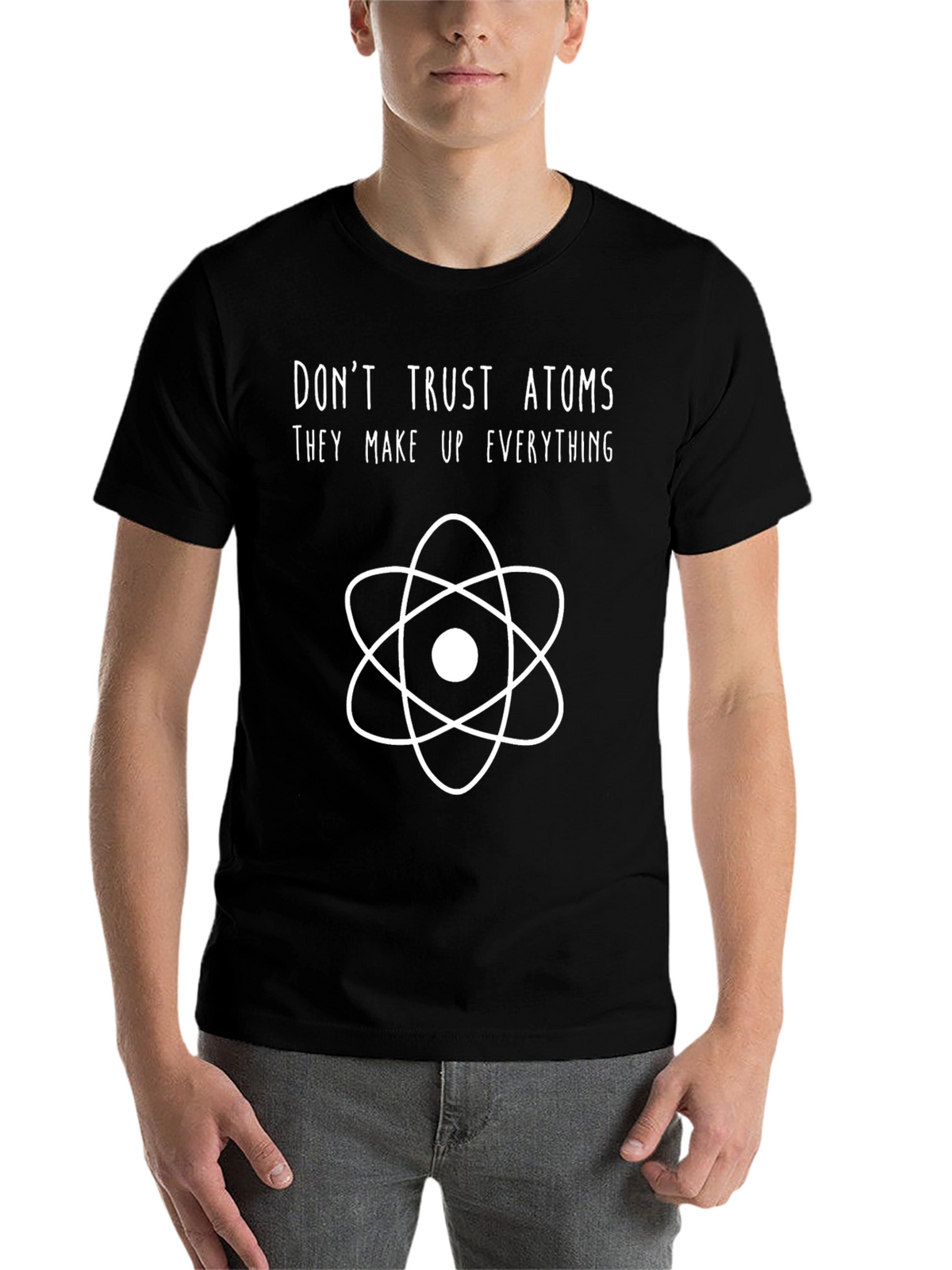 Dont Trust Atoms Science T-Shirt