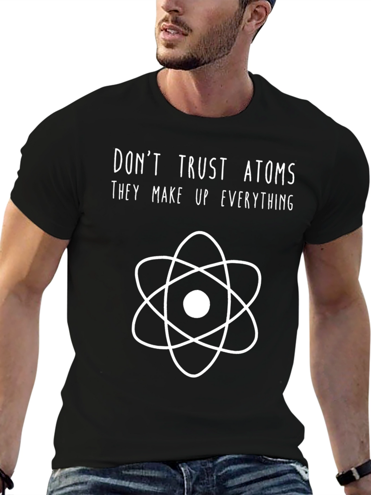 Dont Trust Atoms Science T-Shirt