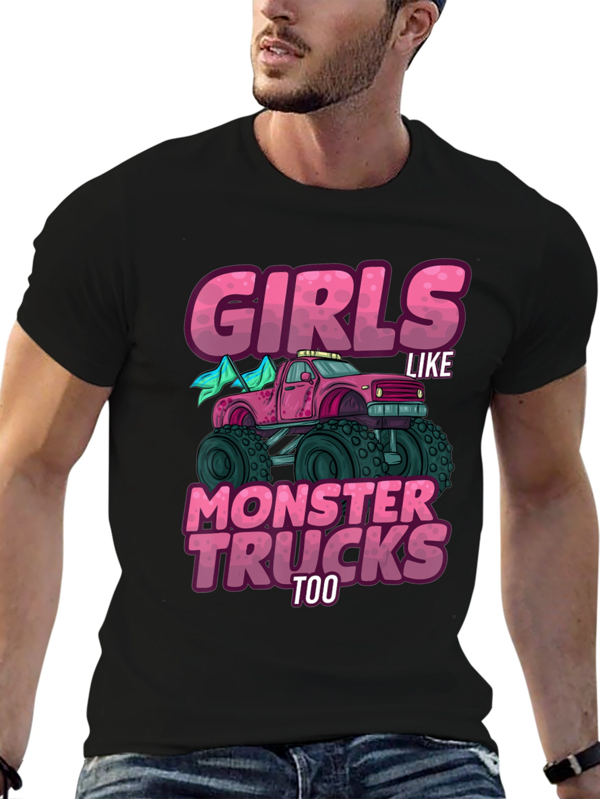 Girls Like Monster Trucks Too - Graphic Tee