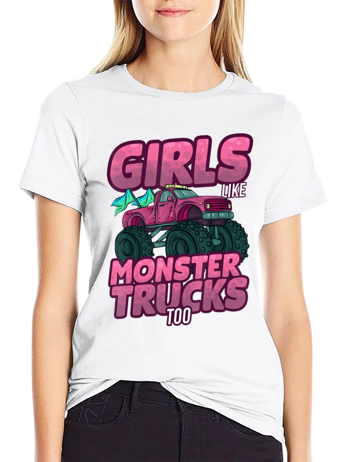 Girls Like Monster Trucks Too - Graphic Tee