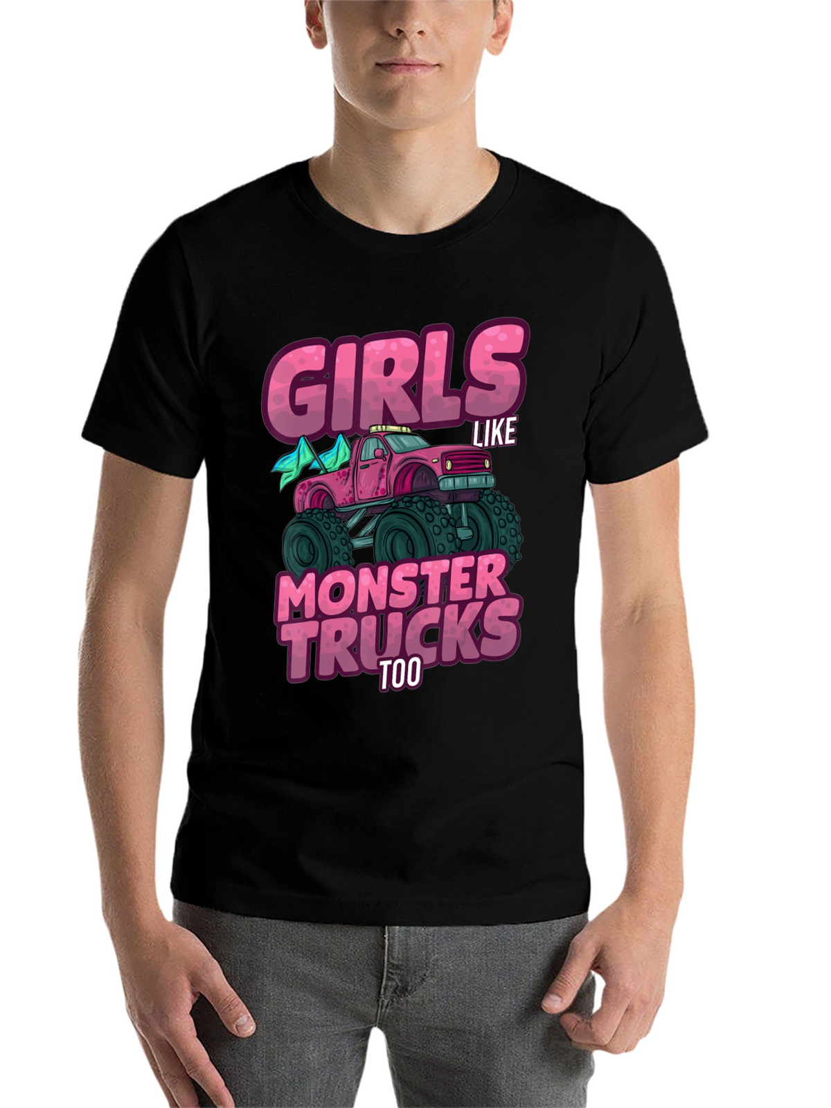 Girls Like Monster Trucks Too - Graphic Tee