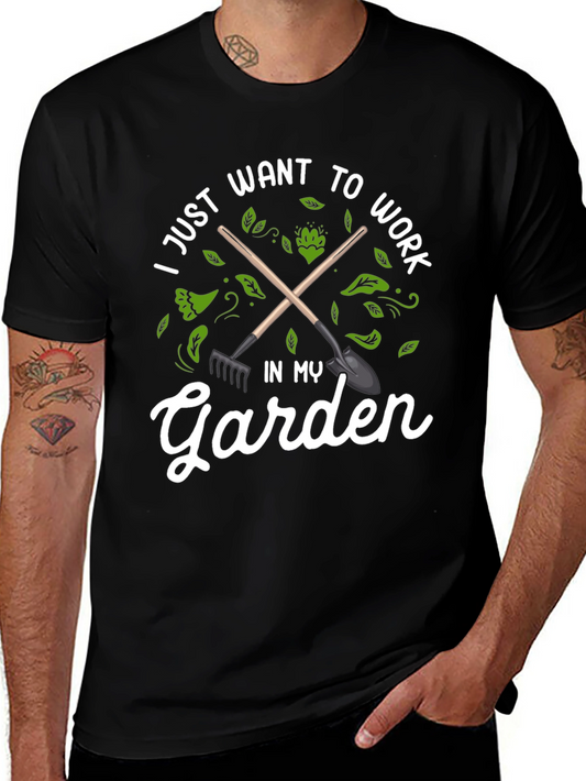 Gardening T-Shirt - I Just Want to Work in My Garden Tee