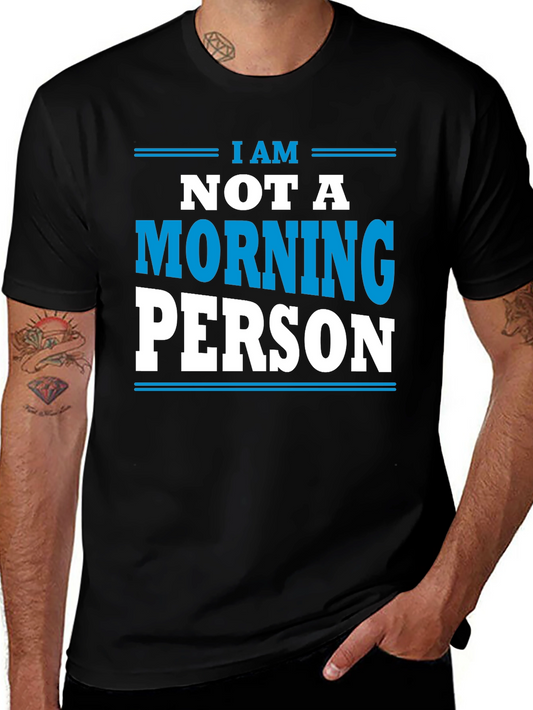 I am Not a Morning Person T-Shirt - Funny Slogan Tee