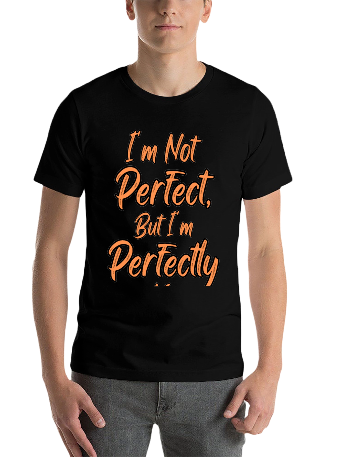 Funny Im Not Perfect Graphic T-Shirt