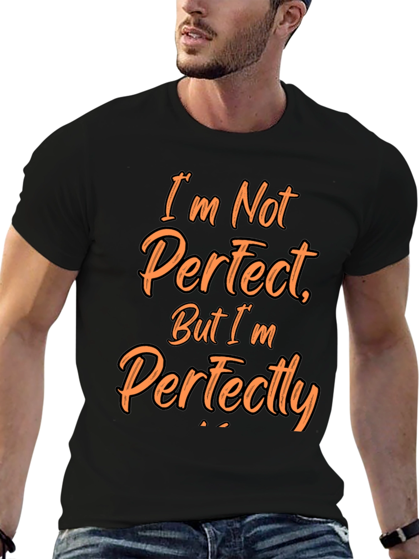 Funny Im Not Perfect Graphic T-Shirt