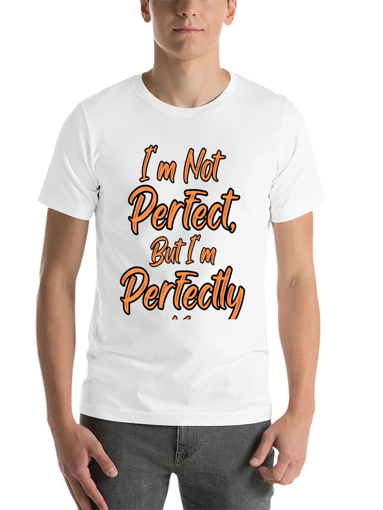 Funny Im Not Perfect Graphic T-Shirt
