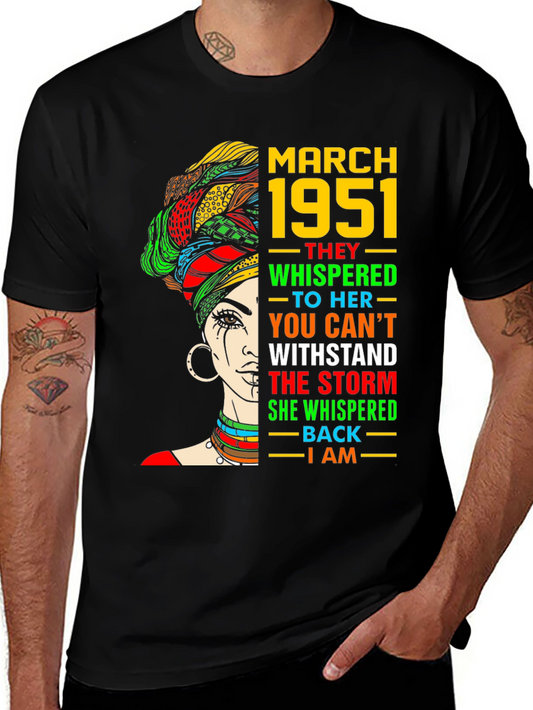 March 1951 Queen T-Shirt - They Whispered You Cant Withstand the Storm
