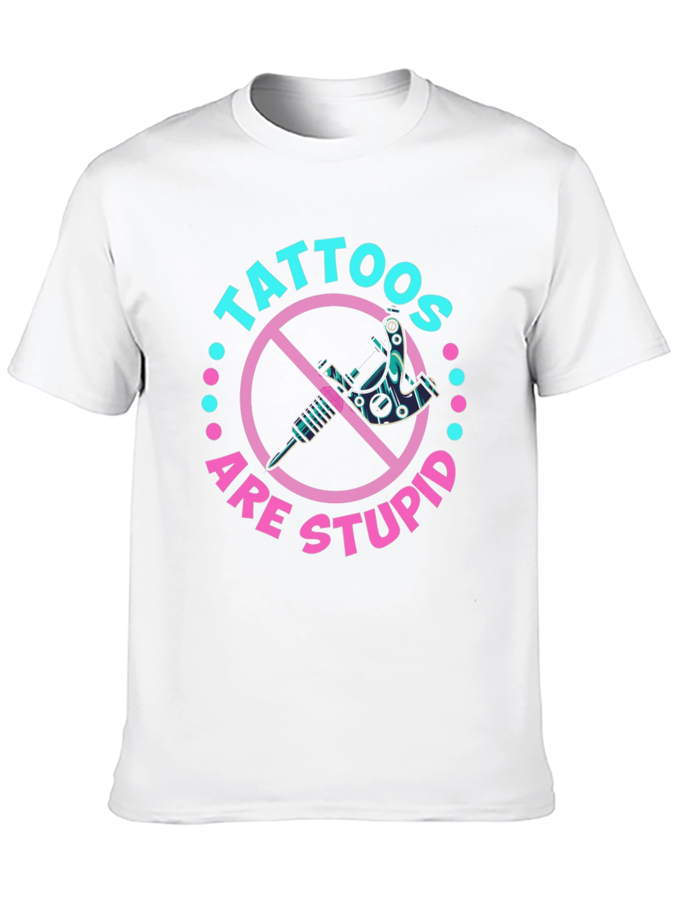 Tattoos Are Stupid Graphic T-Shirt