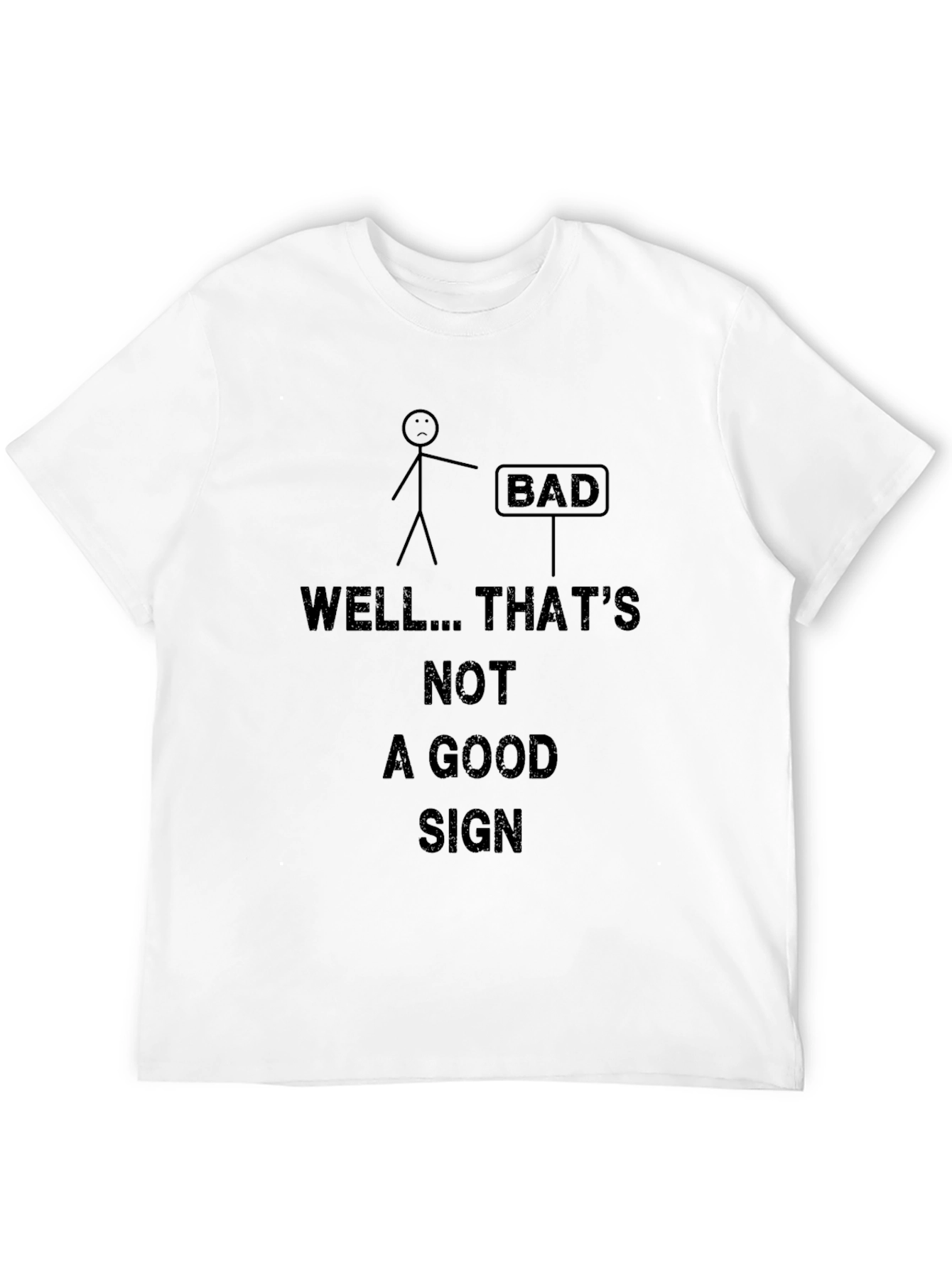 Funny Bad Sign Graphic T-Shirt