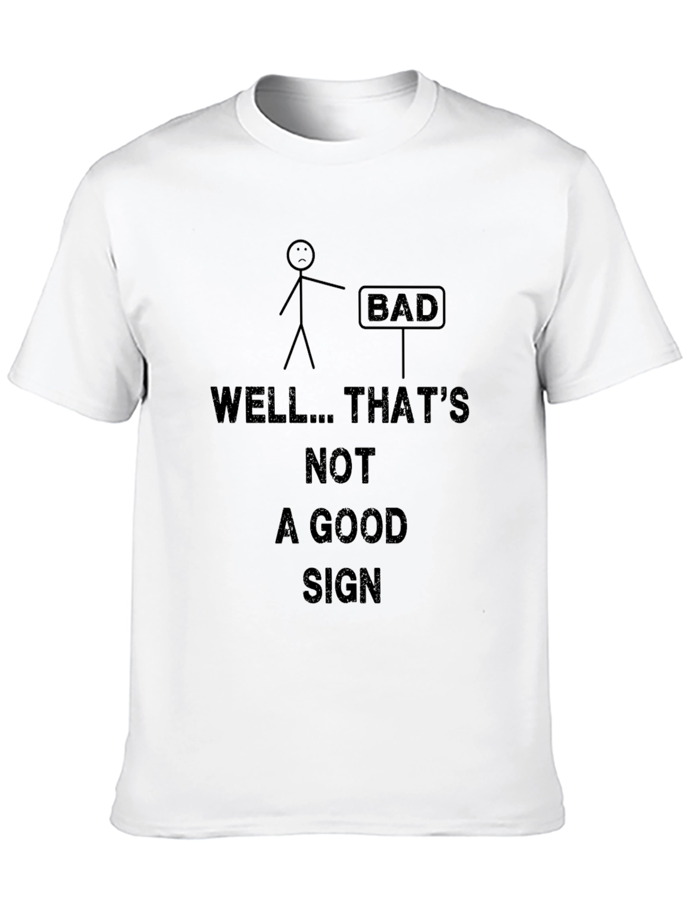 Funny Bad Sign Graphic T-Shirt