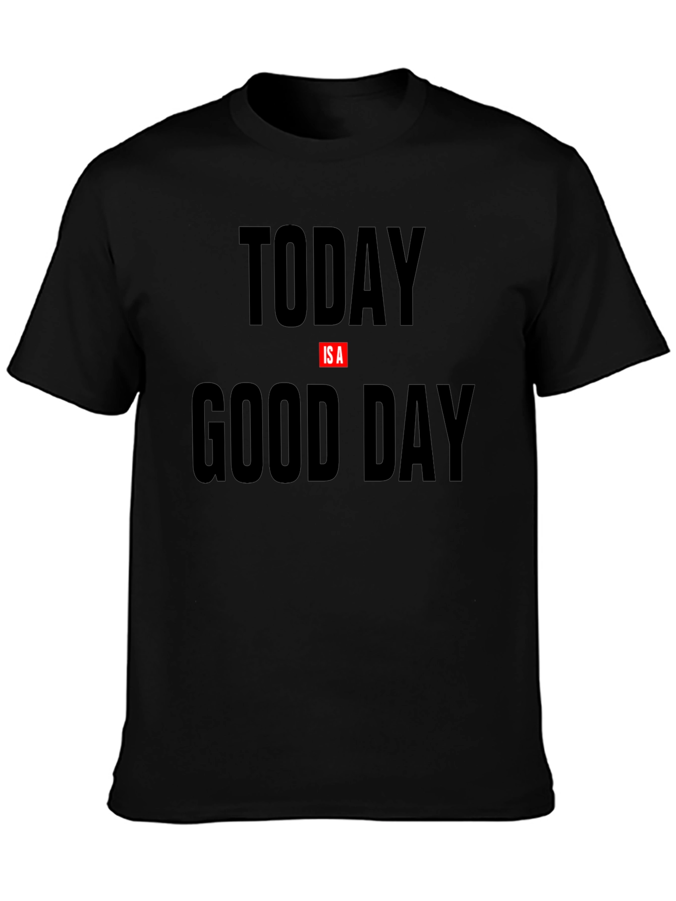 Today Is a Good Day Graphic Tee