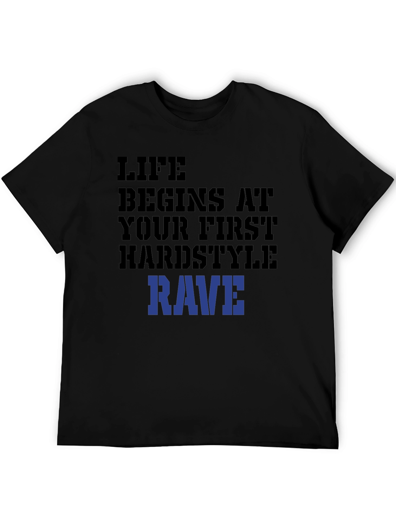 Life Begins At Your First Hardstyle Rave T-Shirt