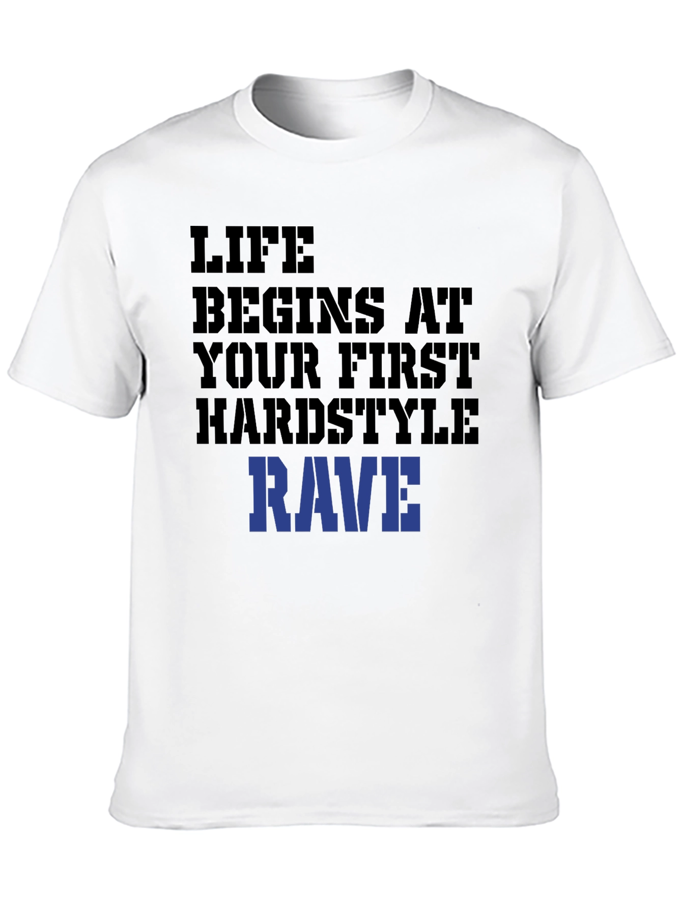 Life Begins At Your First Hardstyle Rave T-Shirt