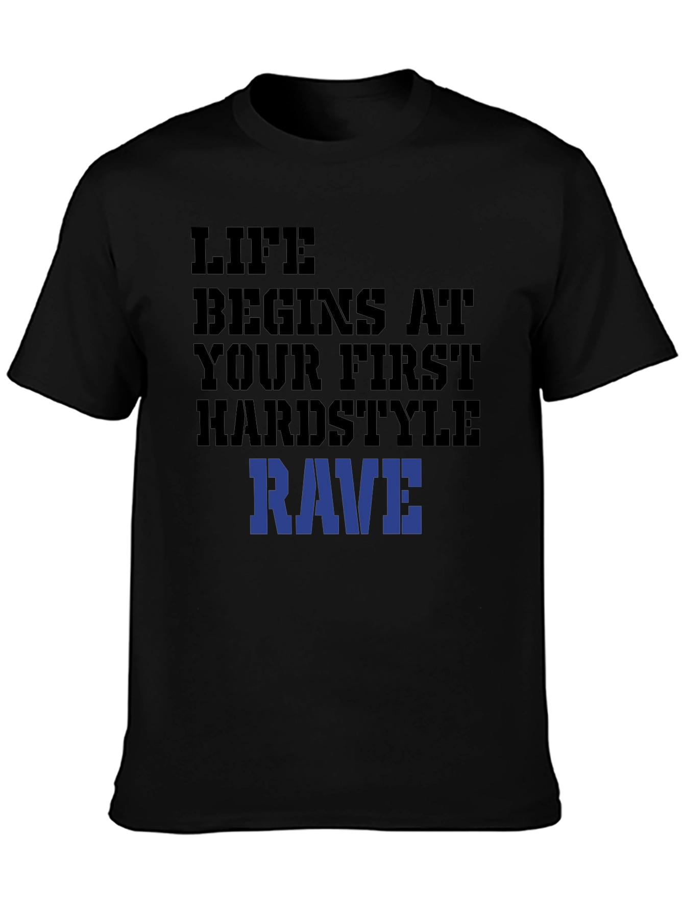 Life Begins At Your First Hardstyle Rave T-Shirt
