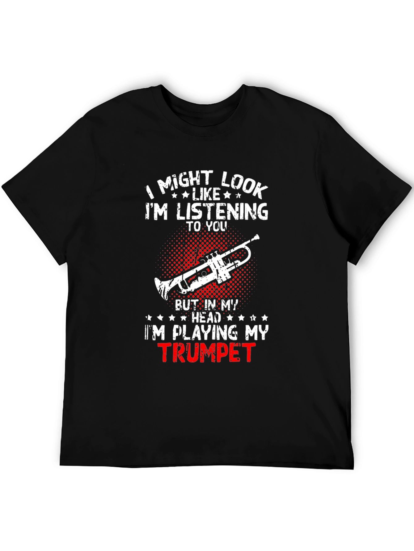 Trumpet Player T-Shirt: Im Playing My Trumpet