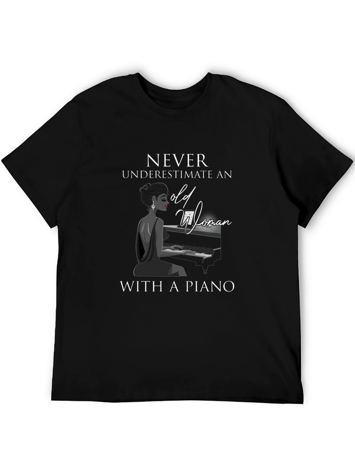 Never Underestimate Old Woman With Piano T-Shirt