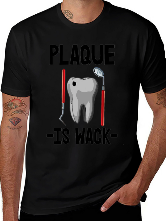 Plaque is Wack Funny Dentist T-Shirt