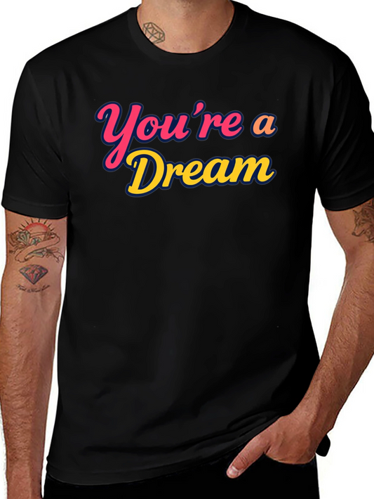 Youre a Dream Graphic T-Shirt