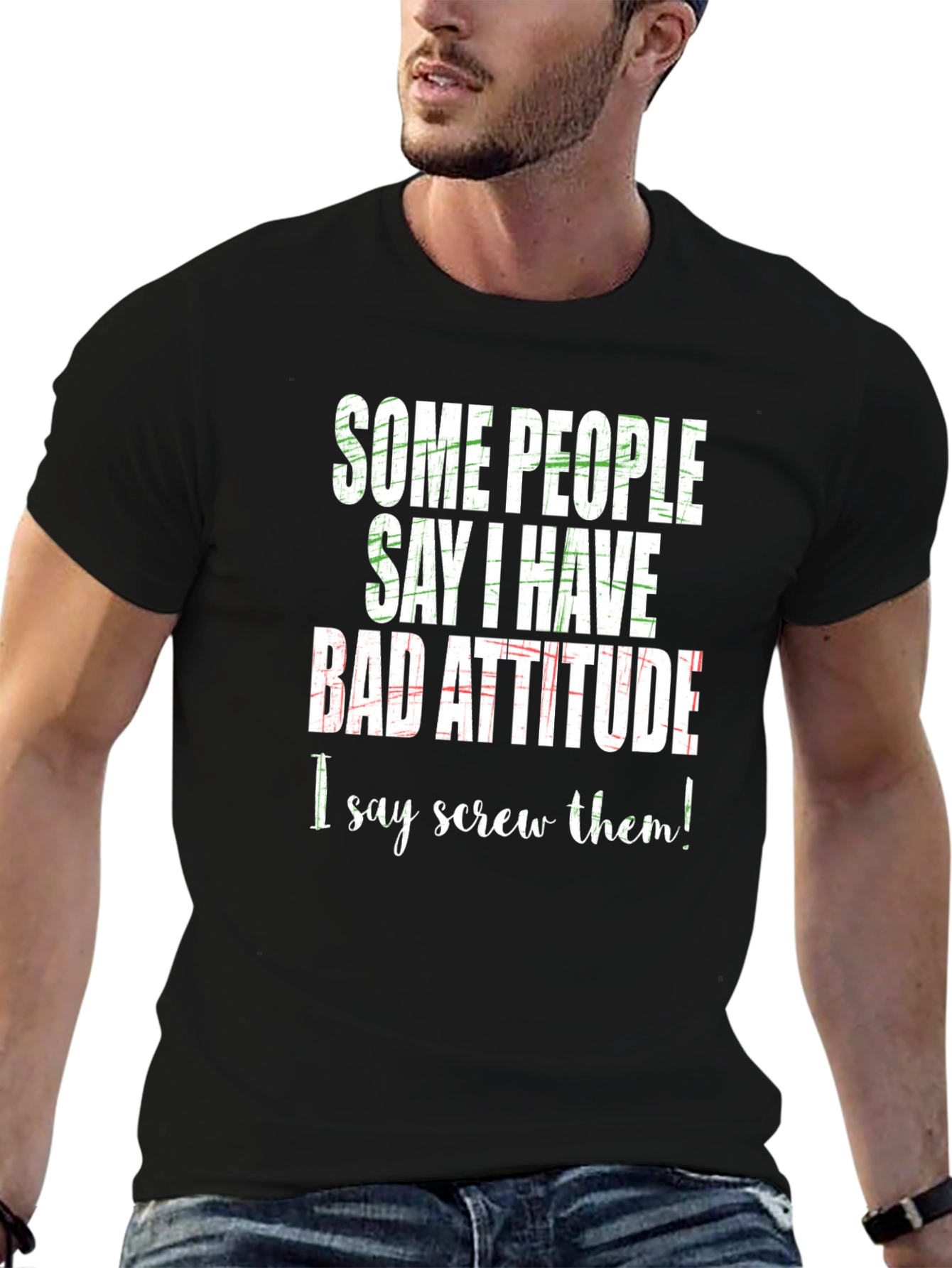 Funny Bad Attitude Graphic T-Shirt