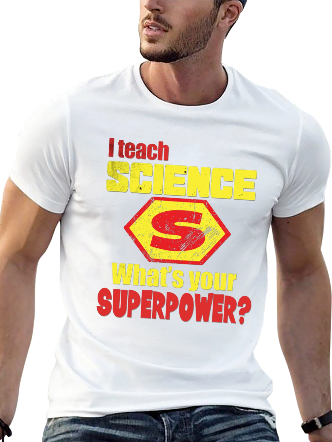 I Teach Science T-Shirt - Whats Your Superpower?
