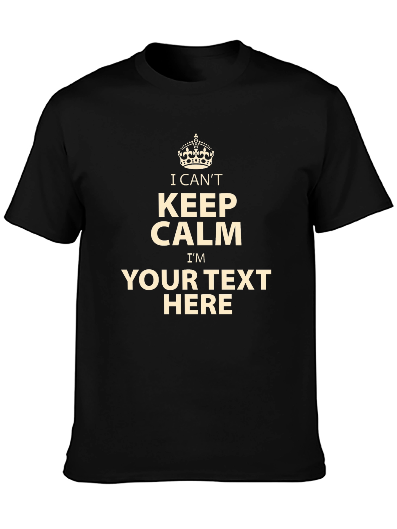Customizable Keep Calm T-Shirt - Add Your Own Text
