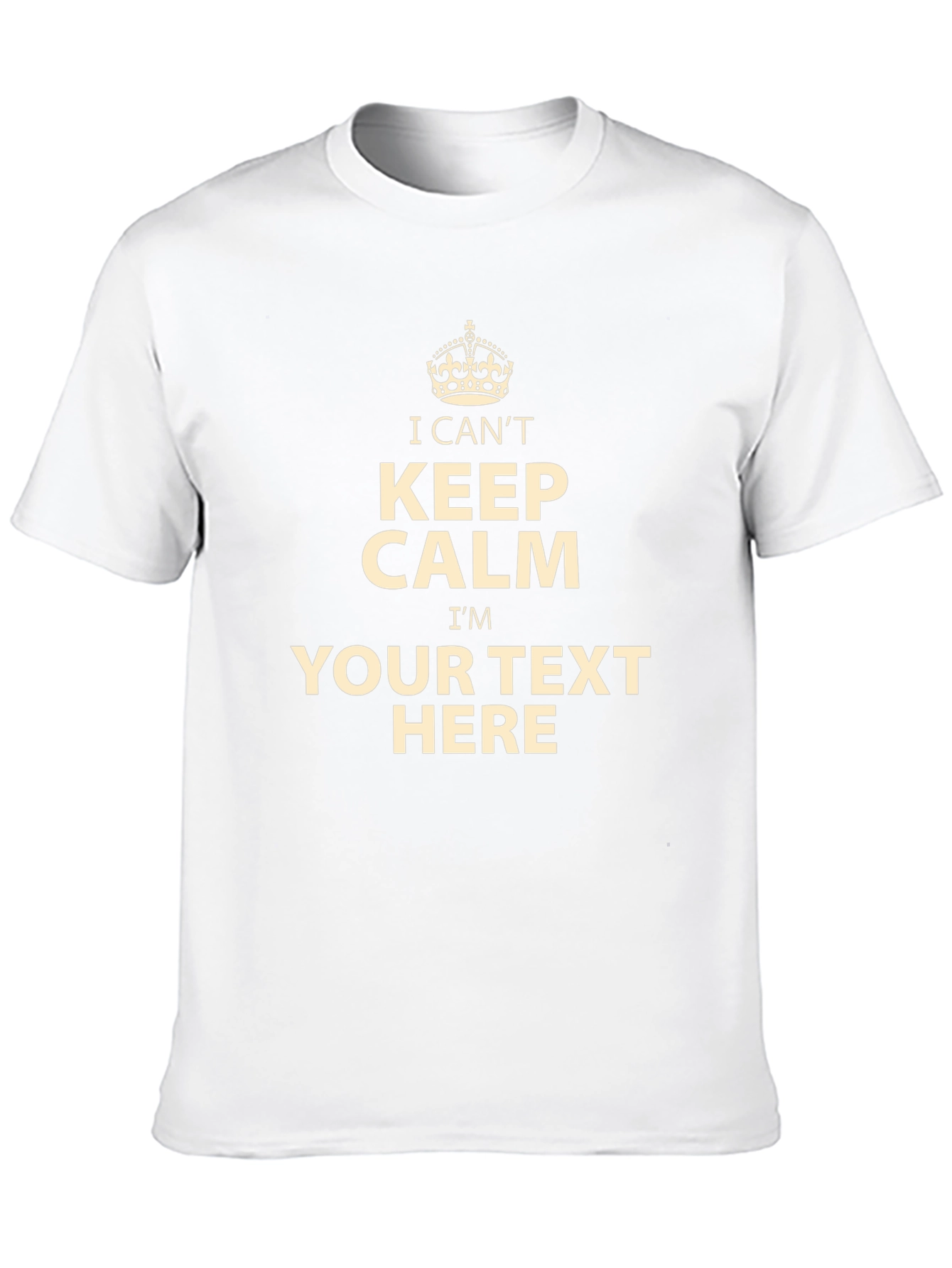 Customizable Keep Calm T-Shirt - Add Your Own Text