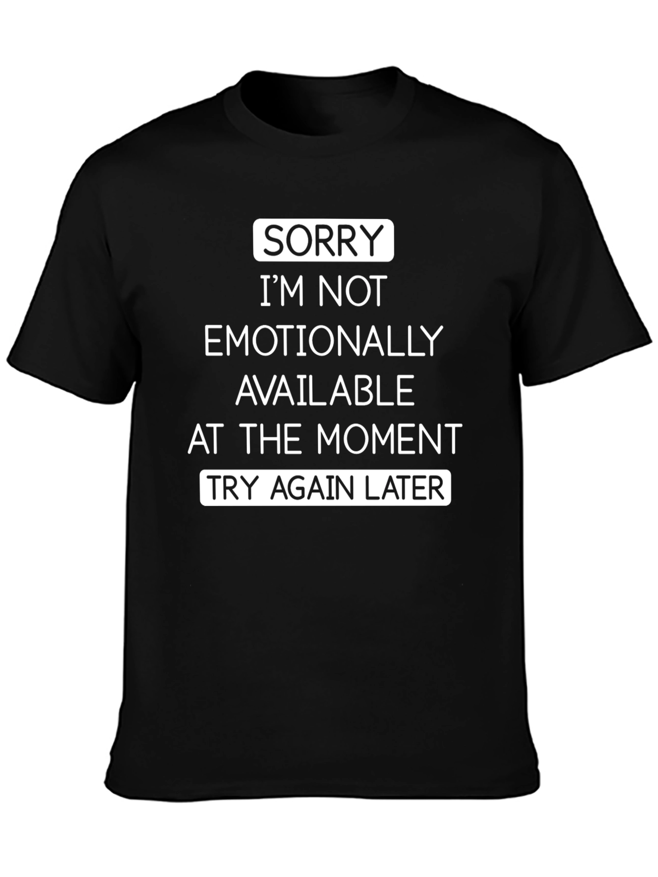 Emotionally Unavailable Humor T-Shirt