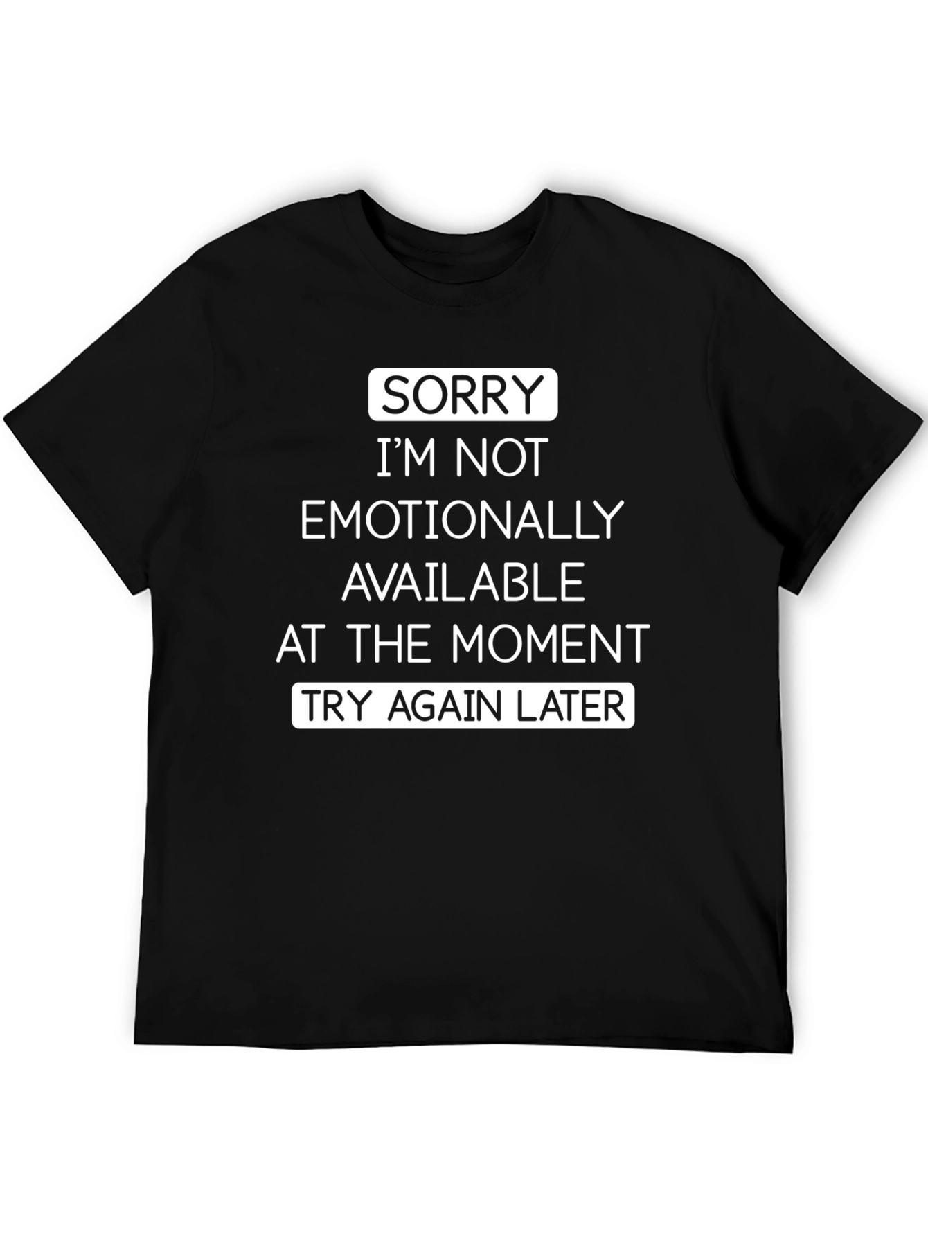 Emotionally Unavailable Humor T-Shirt