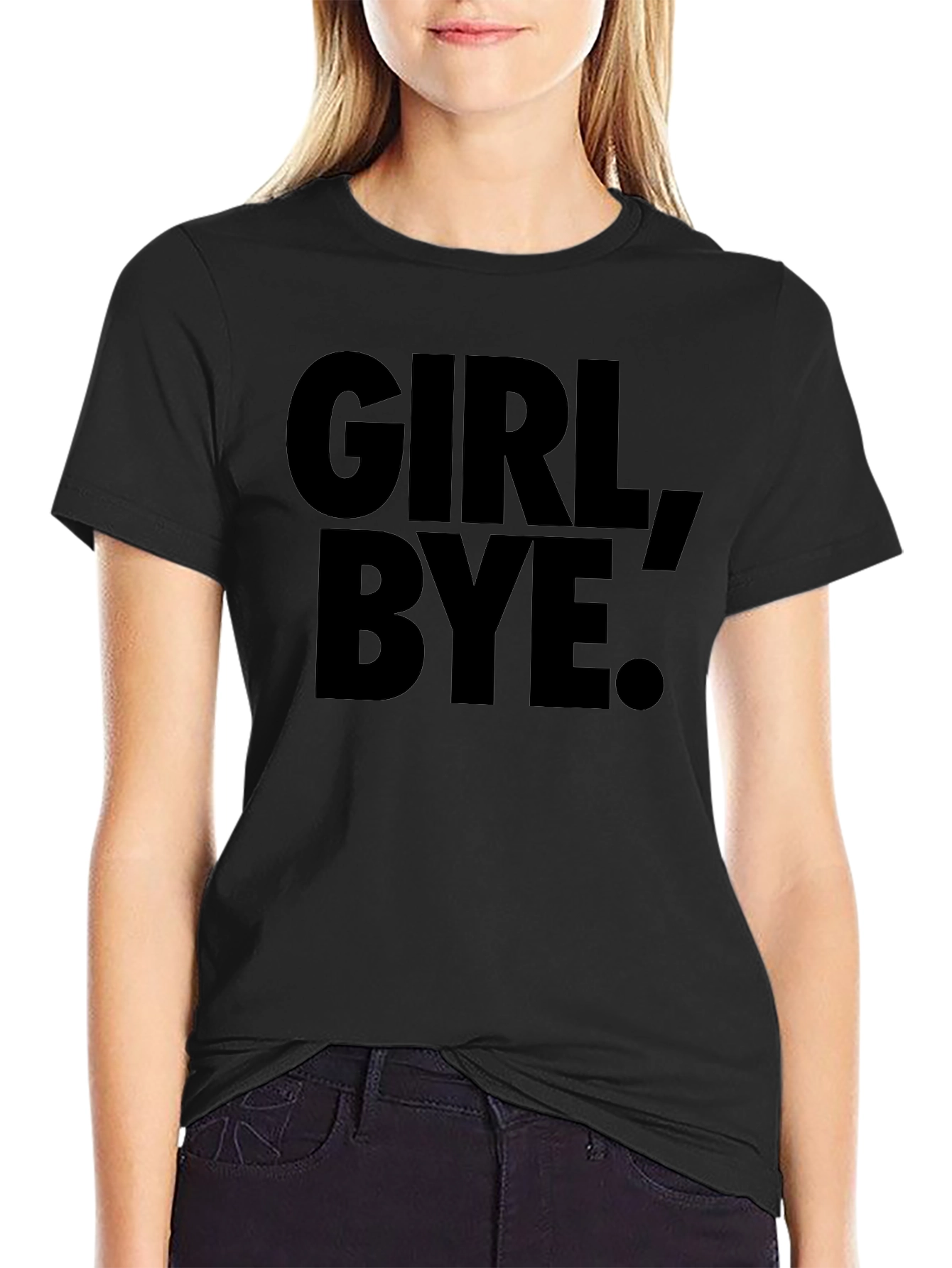 Girl Bye T-Shirt - Bold Statement Tee