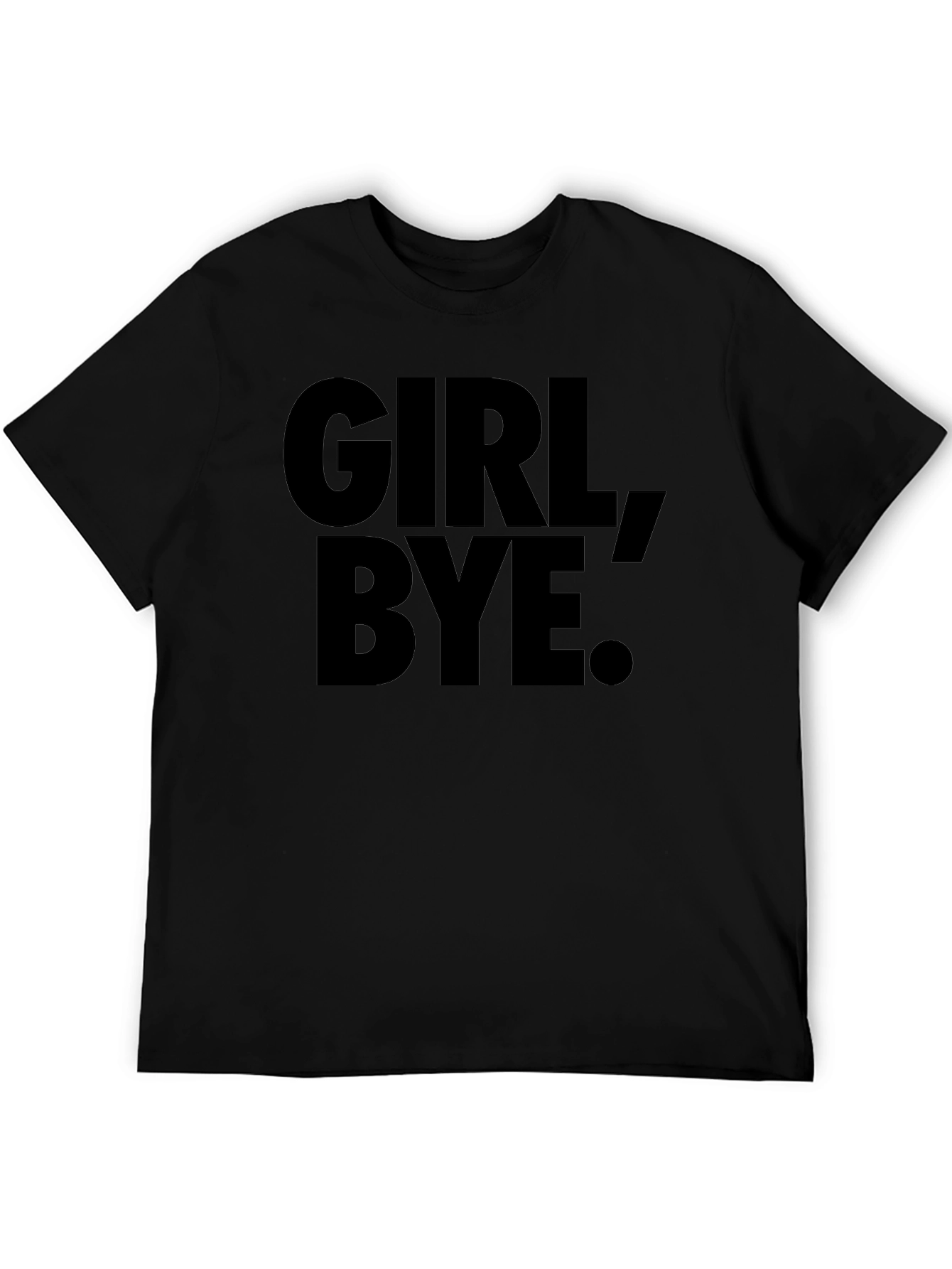 Girl Bye T-Shirt - Bold Statement Tee