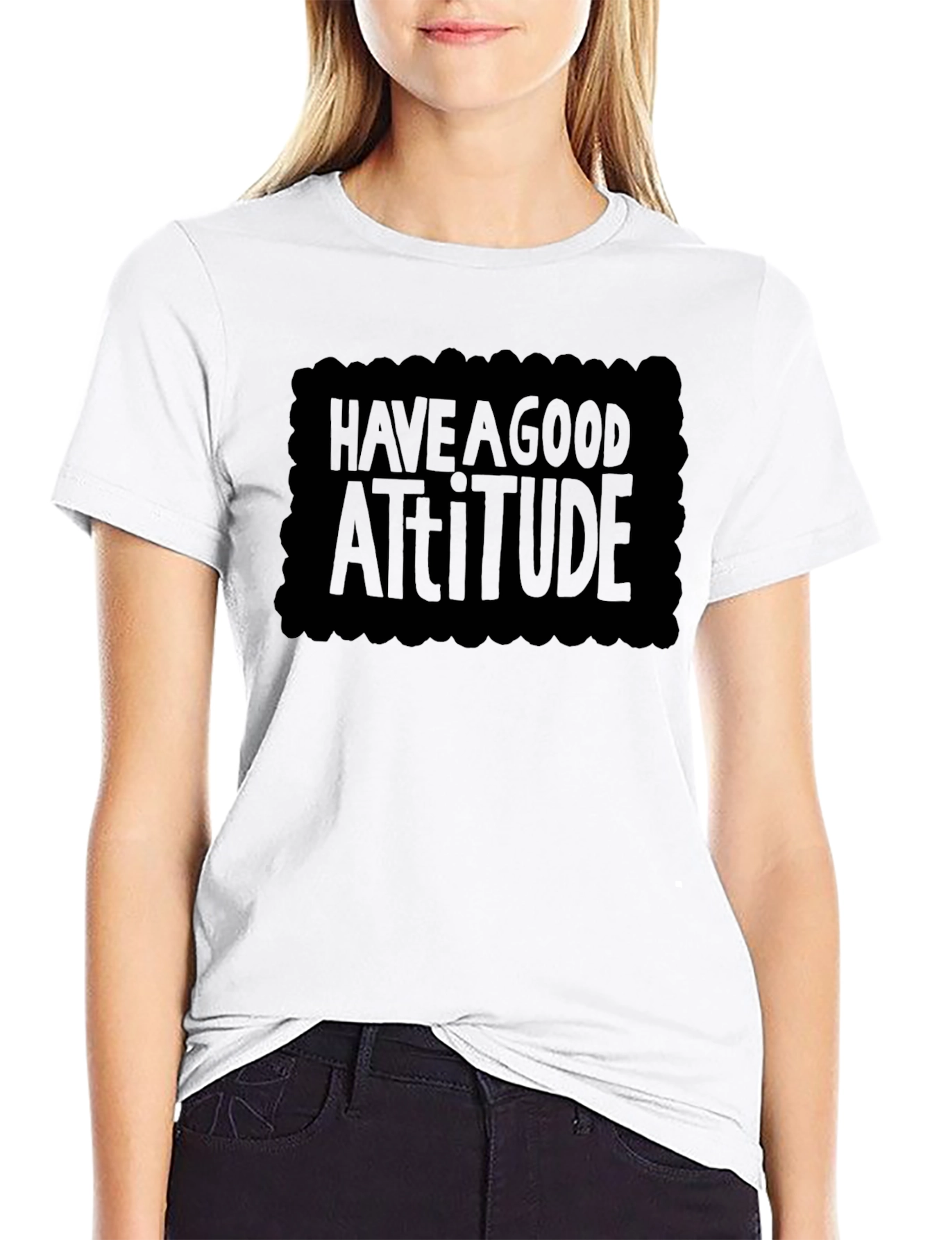 Have a Good Attitude T-Shirt