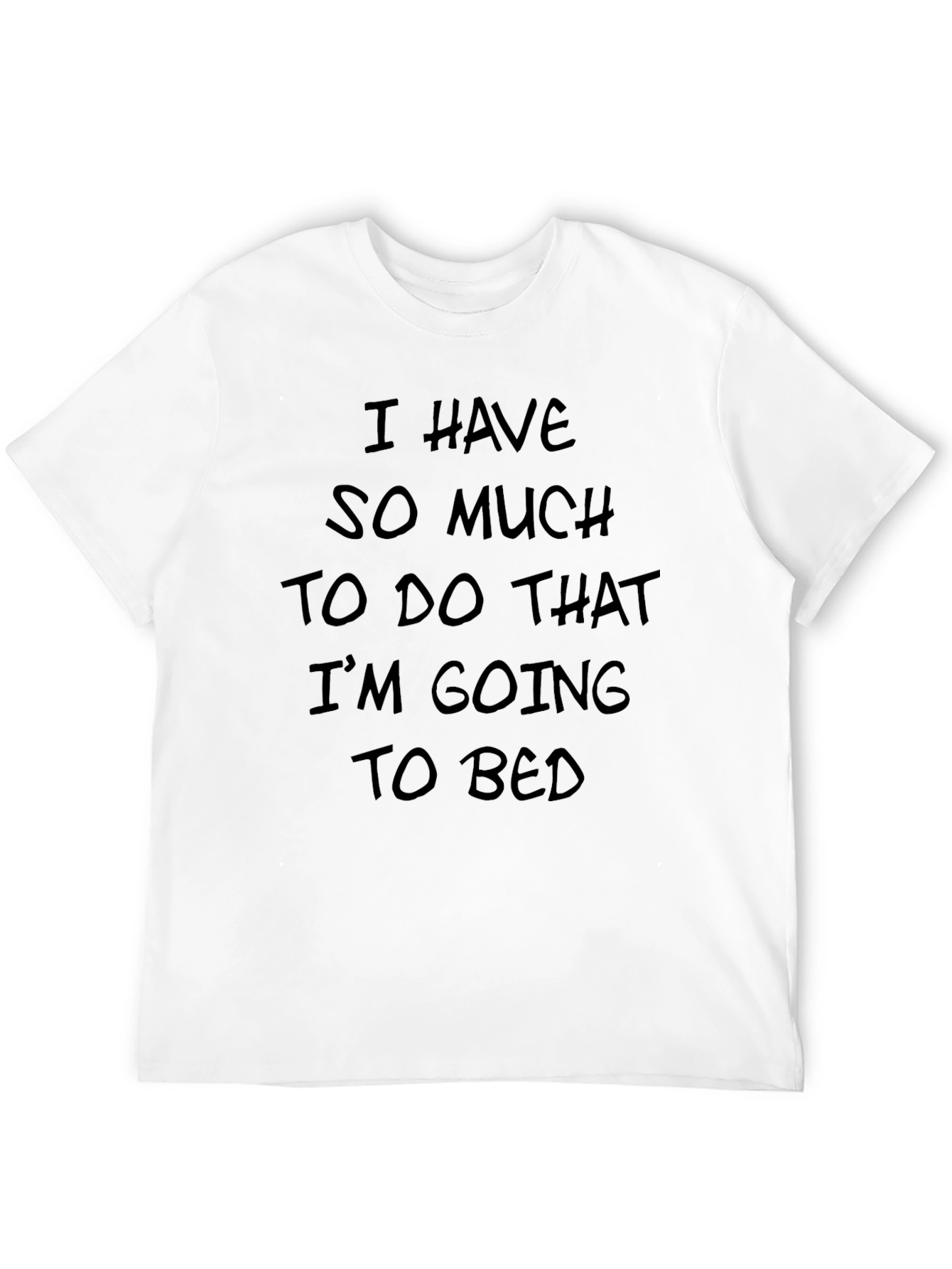 Funny I Have So Much To Do Black T-Shirt