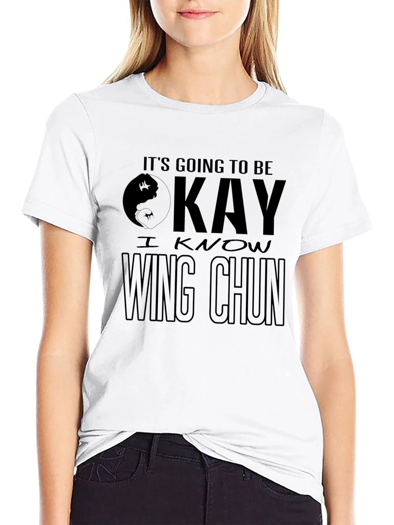 Its Going to Be Okay - Wing Chun T-Shirt