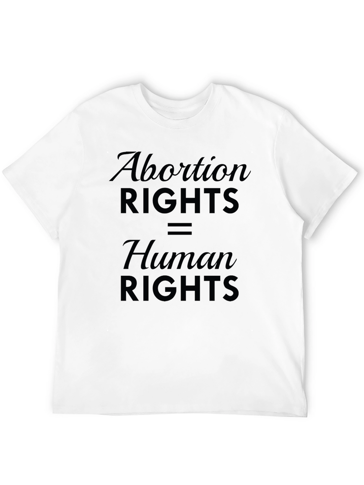 Abortion Rights are Human Rights T-Shirt