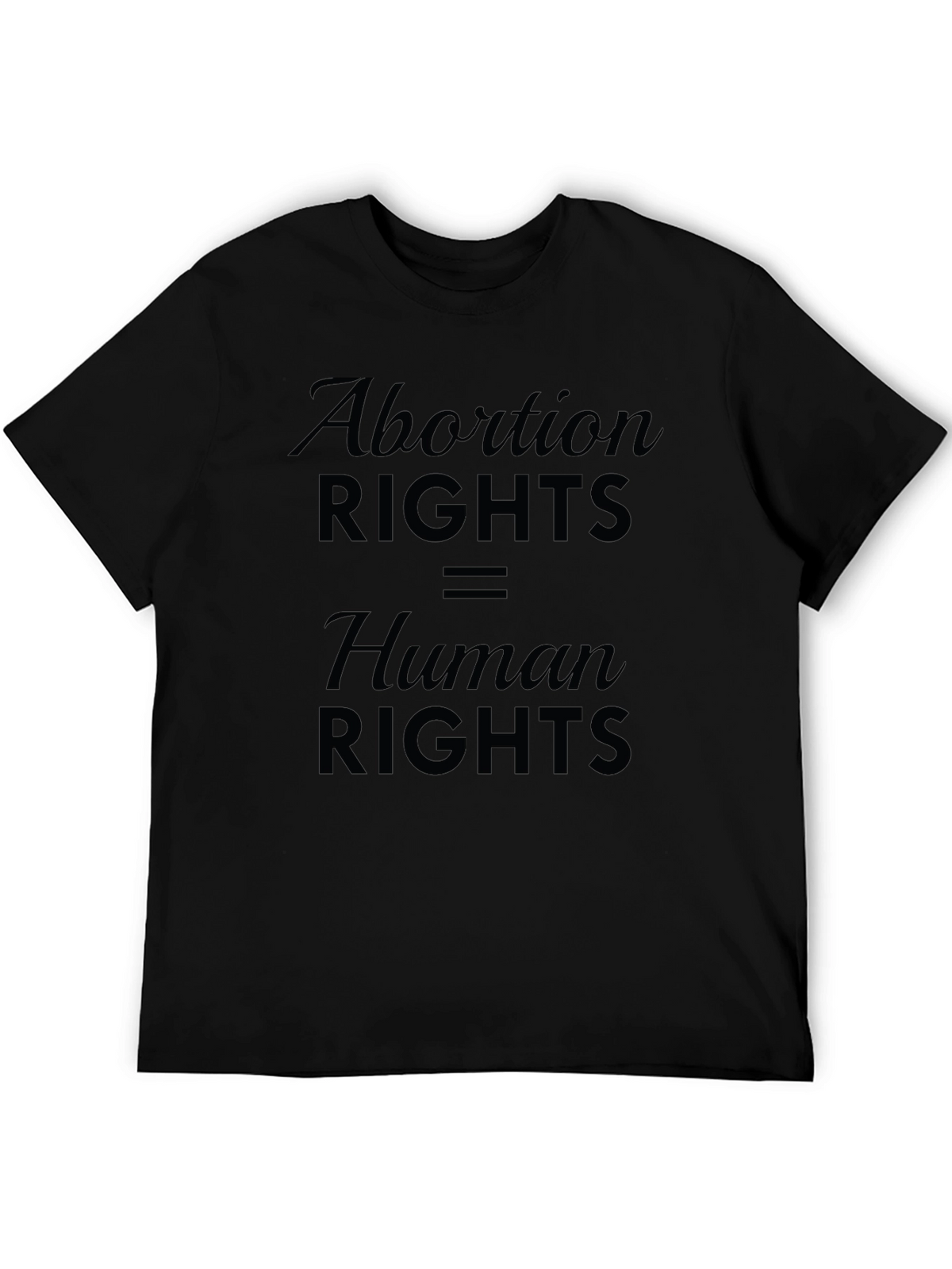 Abortion Rights are Human Rights T-Shirt