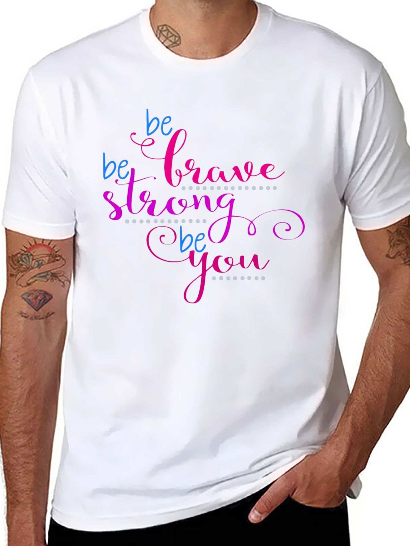 Be Brave Strong Be You T-Shirt - Motivational Tee