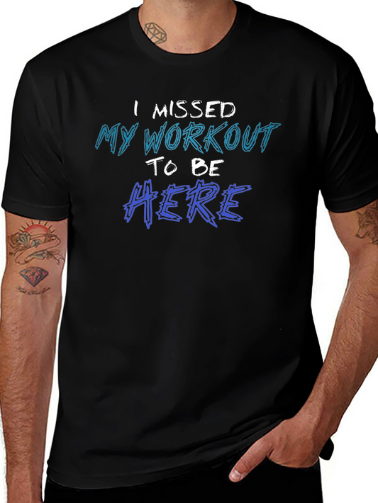 Missed Workout T-Shirt - Funny Gym Excuse Tee