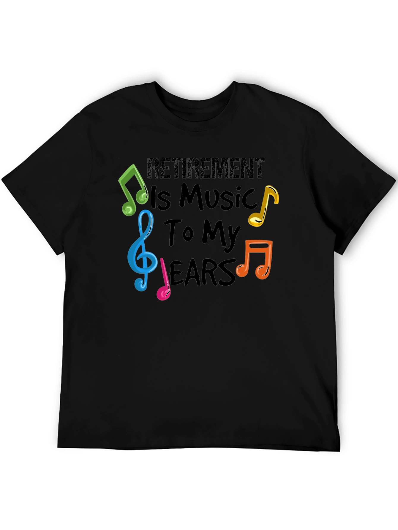 Retirement is Music to My Ears T-Shirt