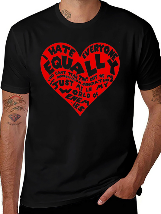 I Hate Everyone Equally T-Shirt Funny Sarcastic Graphic Tee