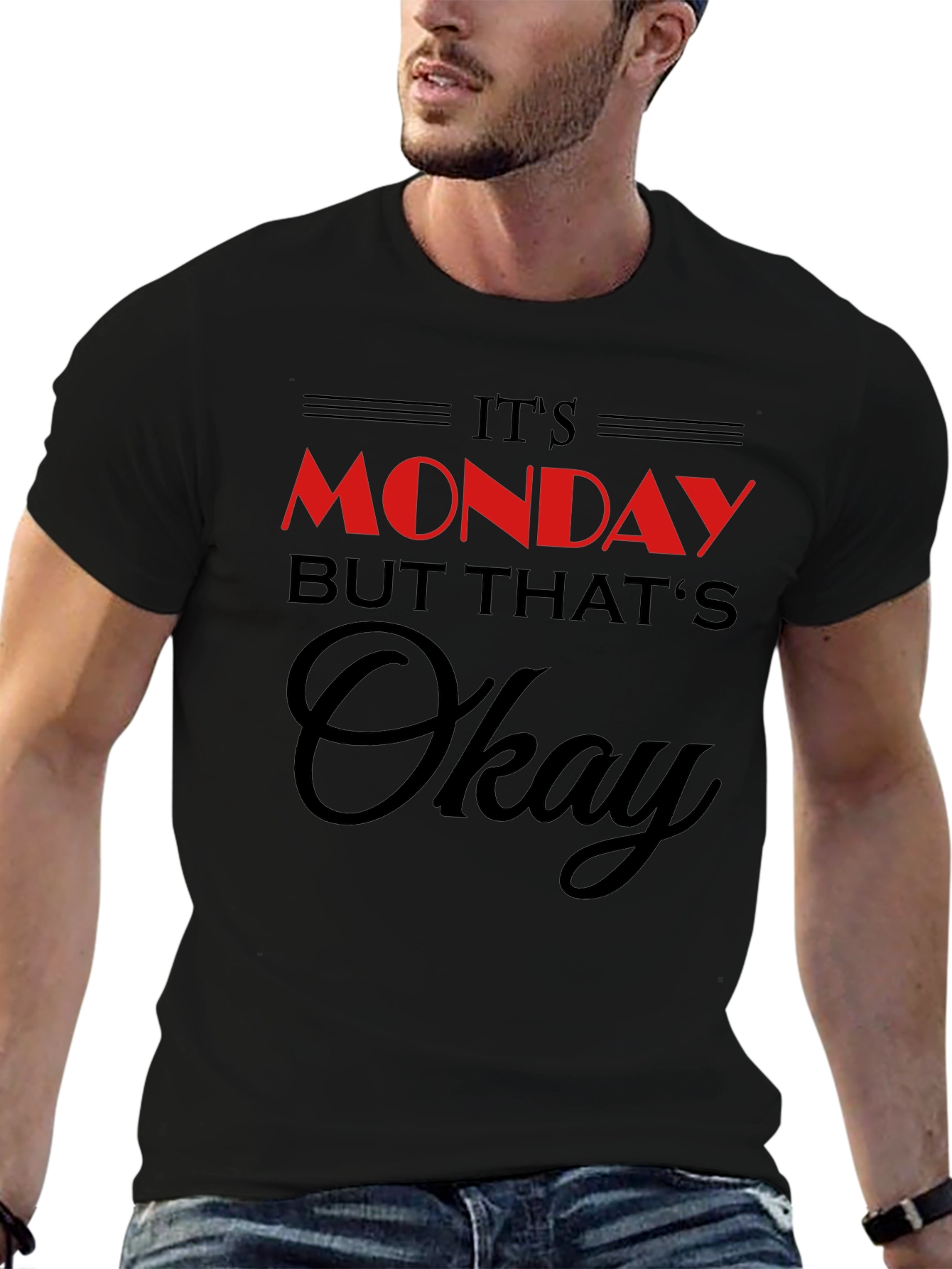 Its Monday But Thats Okay T-Shirt