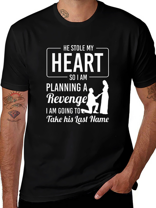 He Stole My Heart Revenge T-Shirt