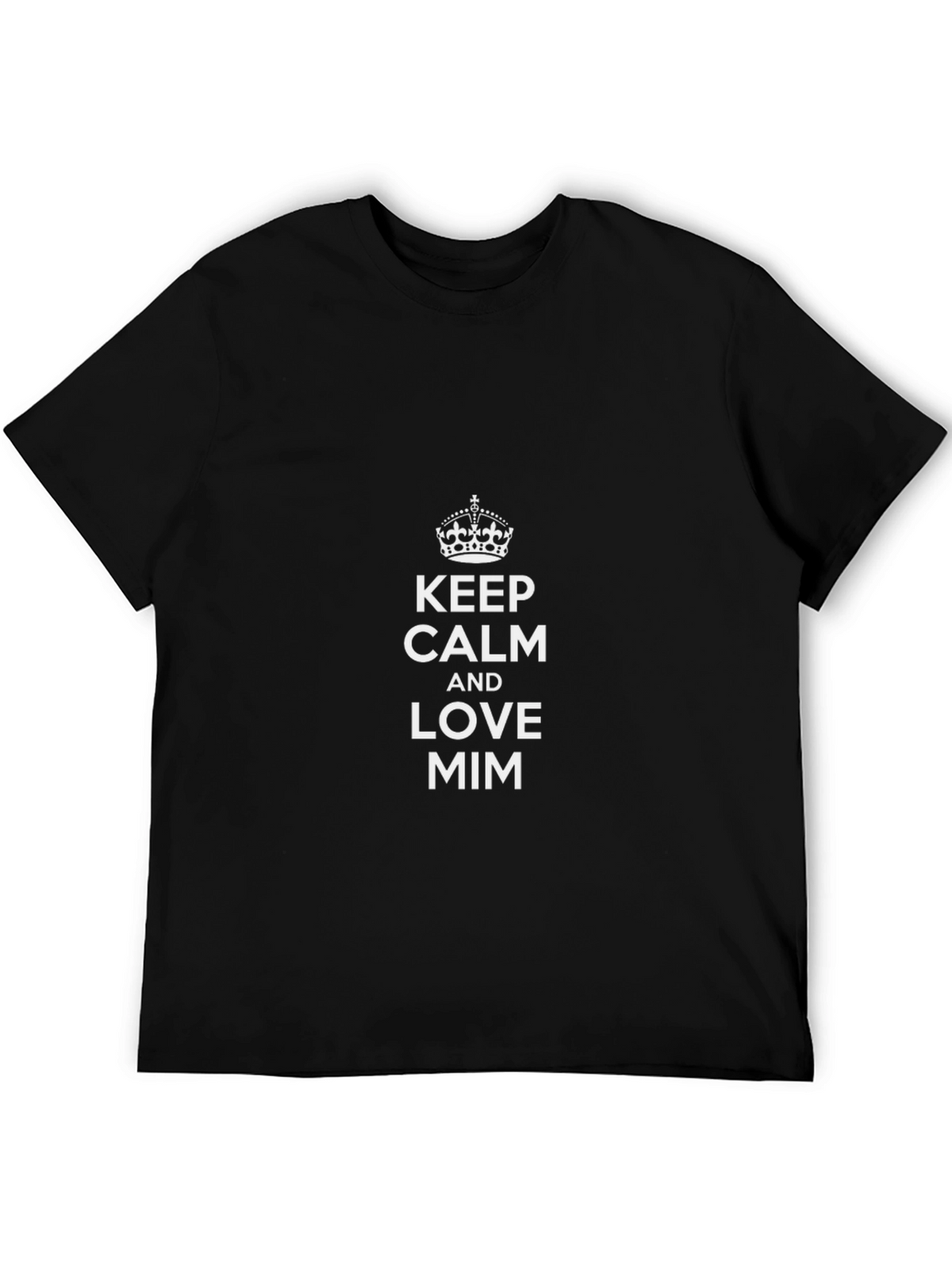Keep Calm and Love MIM T-Shirt