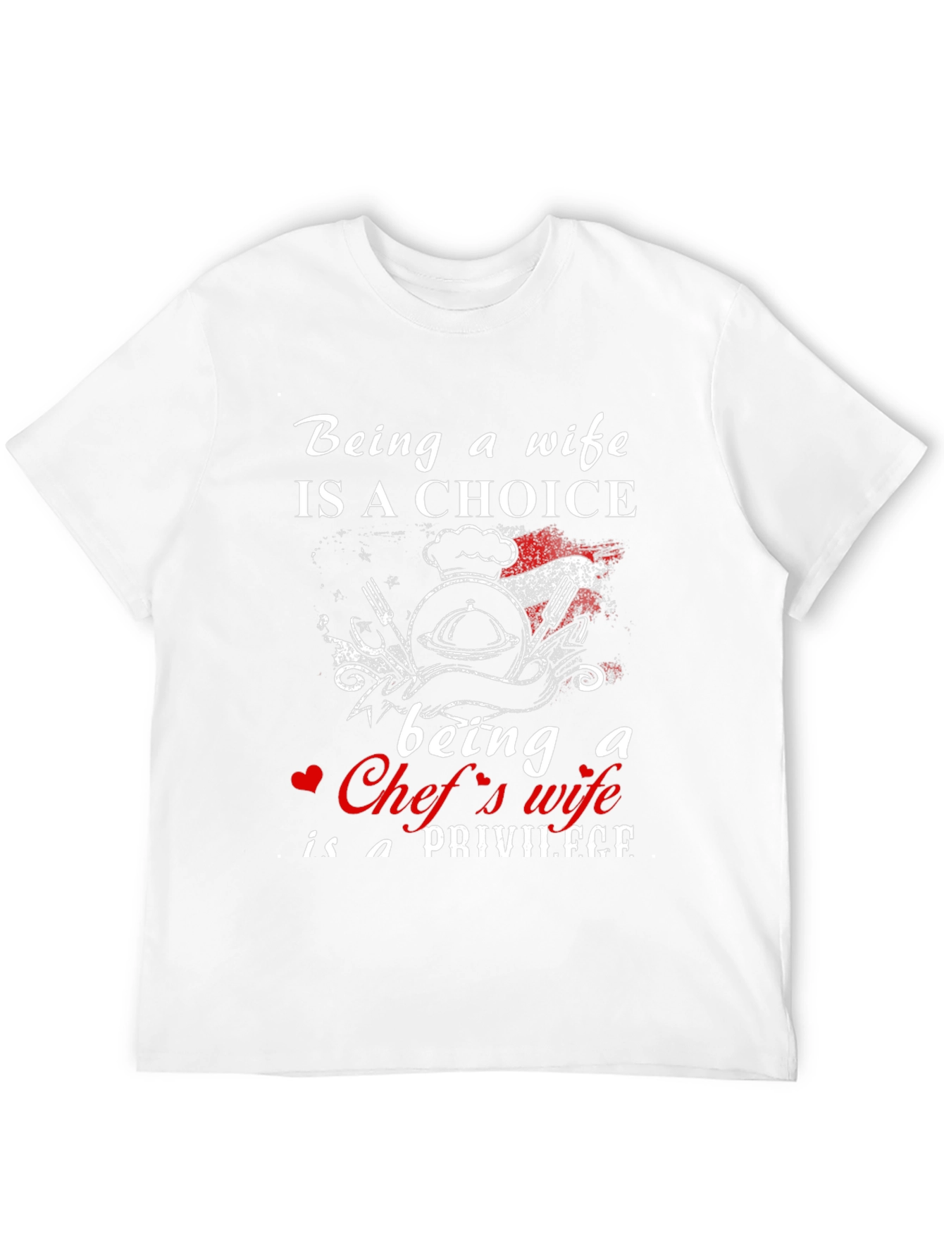 Chefs Wife Tee - Choice & Privilege