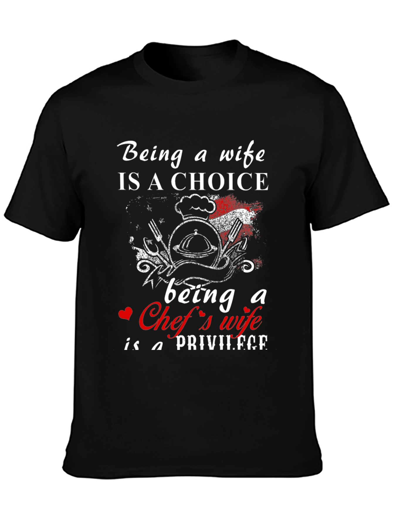 Chefs Wife Tee - Choice & Privilege
