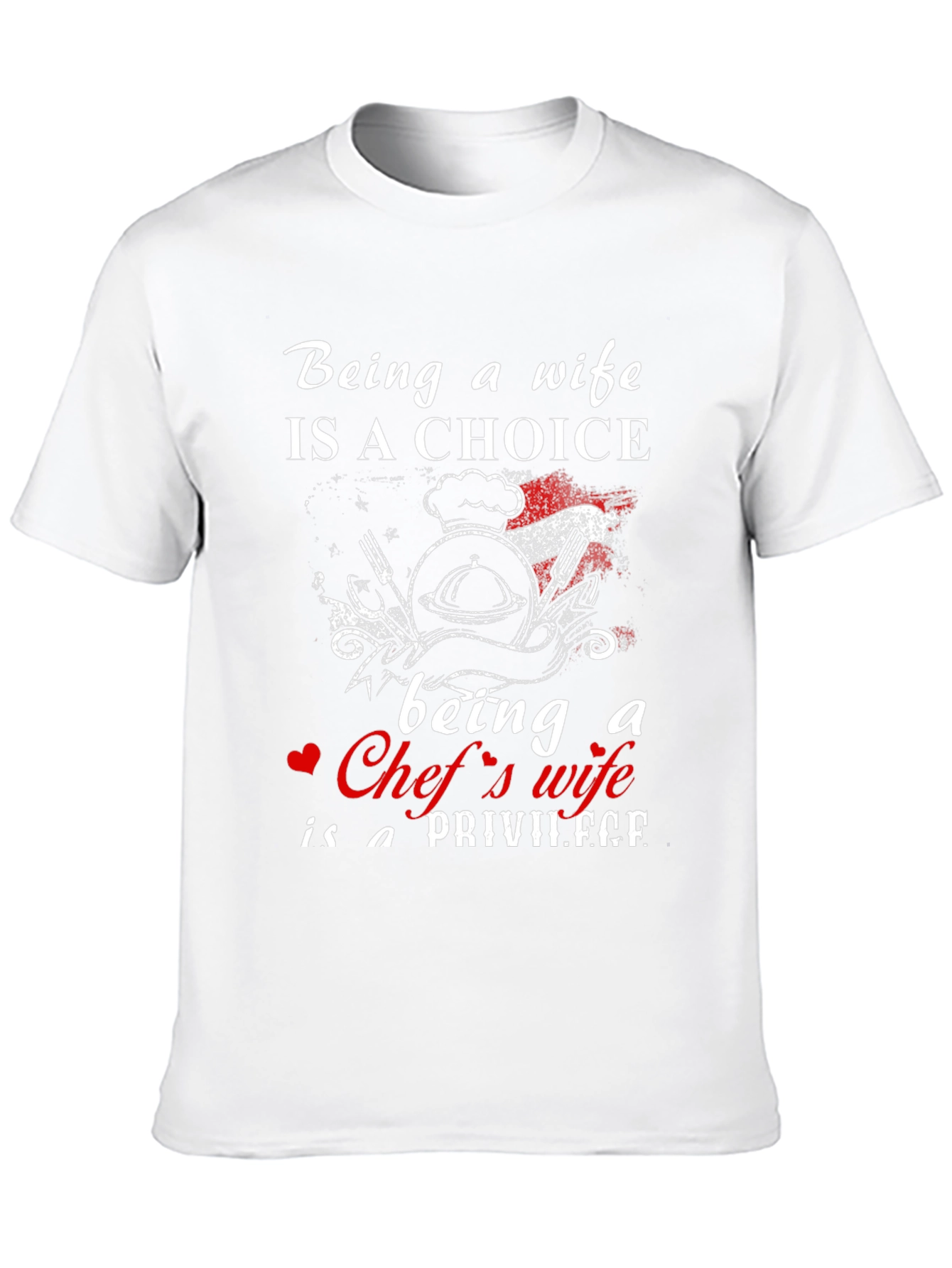 Chefs Wife Tee - Choice & Privilege