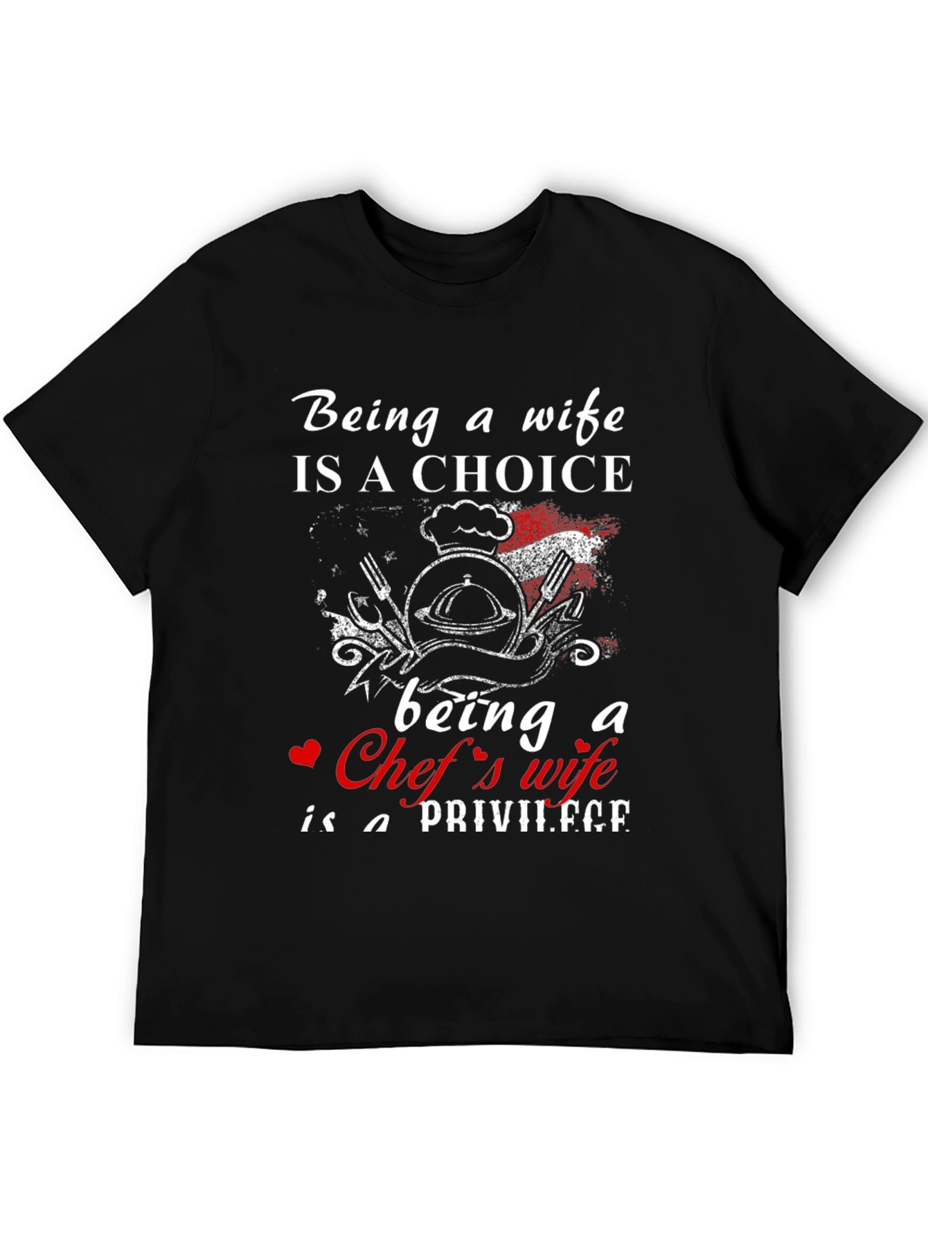 Chefs Wife Tee - Choice & Privilege