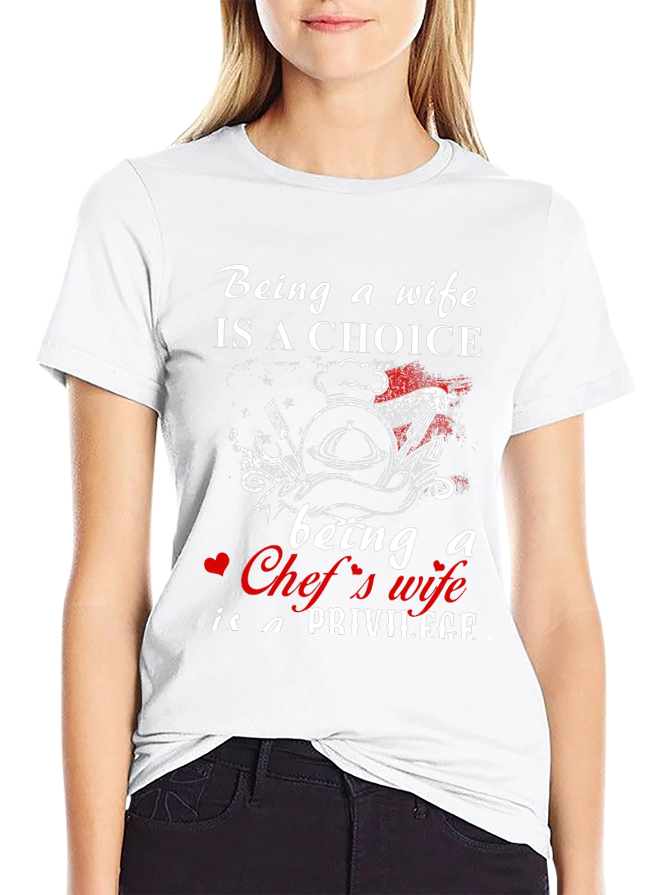 Chefs Wife Tee - Choice & Privilege