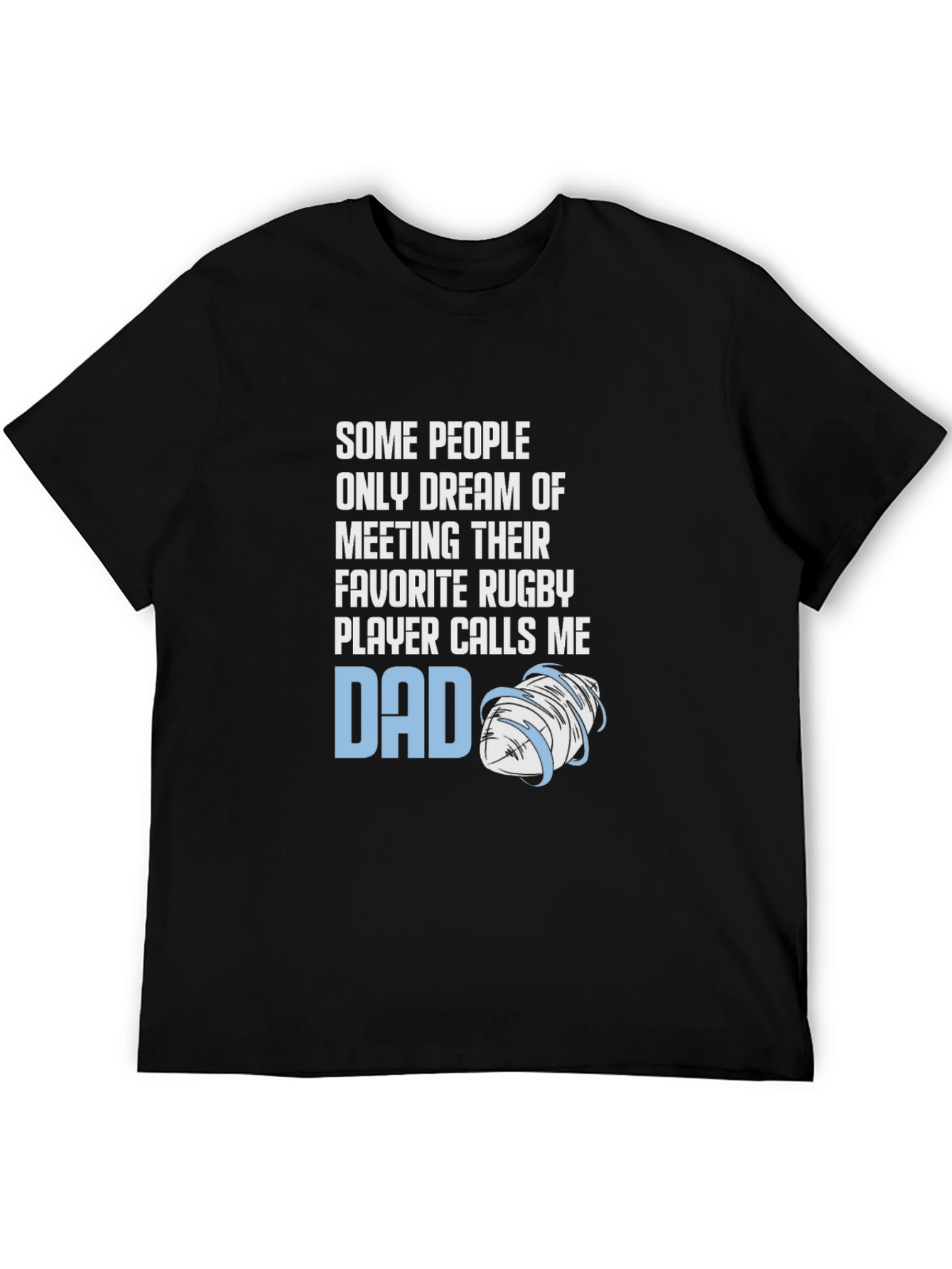 Rugby Dad T-Shirt: Favorite Player Calls Me Dad