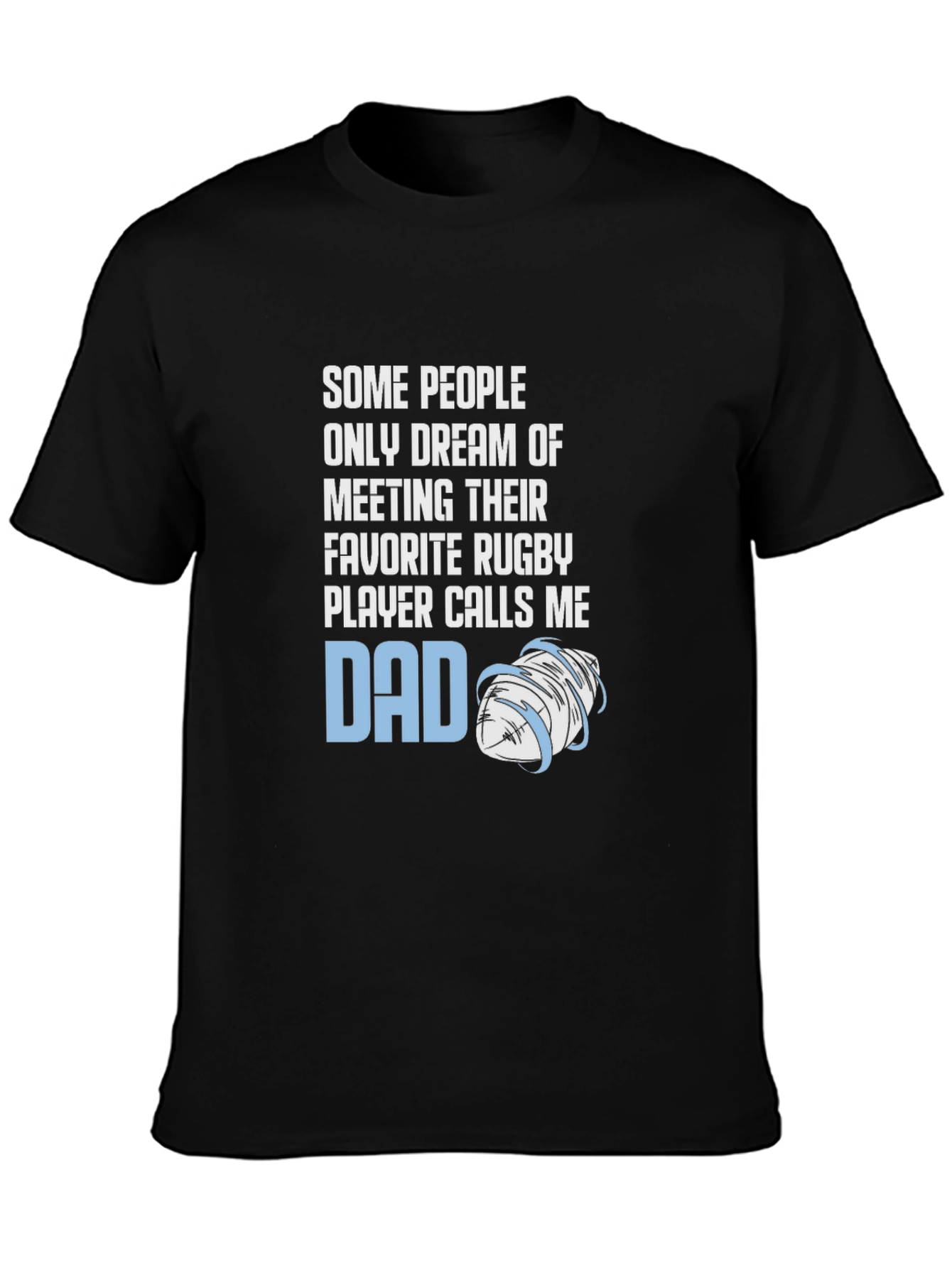 Rugby Dad T-Shirt: Favorite Player Calls Me Dad