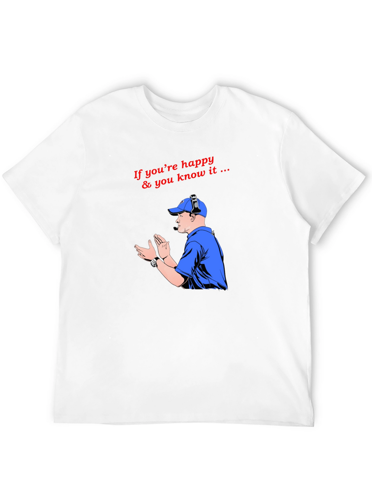 Happy & You Know It T-Shirt